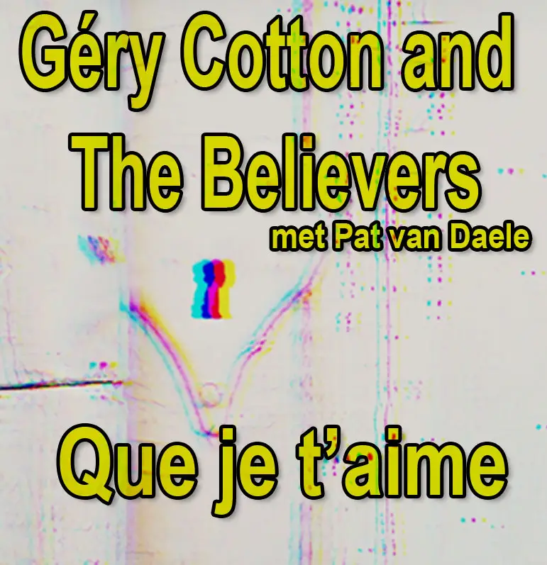 Géry Connton and The Believers - Que je t'aime