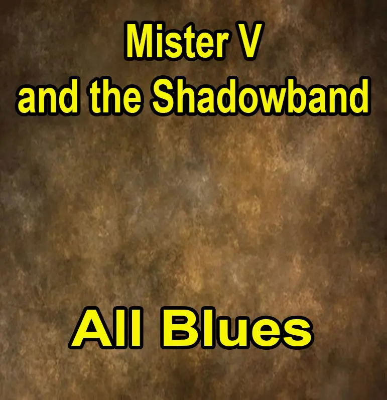 Mister V and the Shadowband - All blues