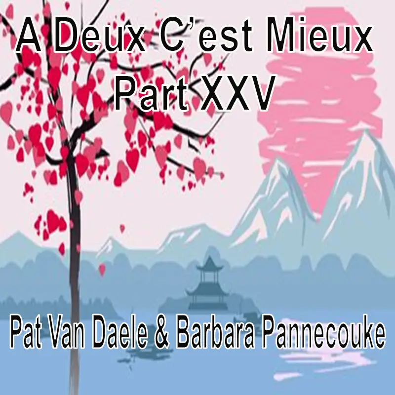 A Deux C’est Mieux Pat Van Daele & Barbara Pannecouke