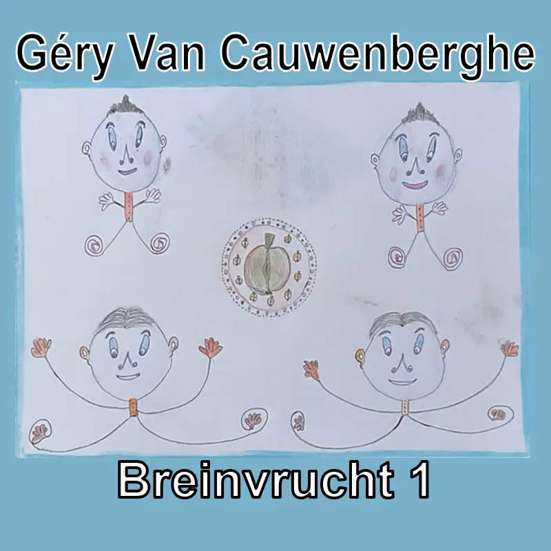 Géry Van Cauwenberghe - Breinvrucht 1